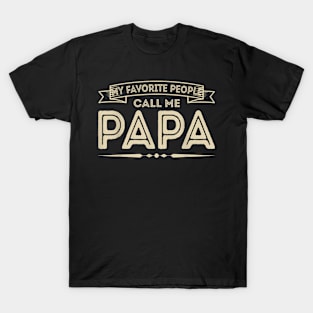 My Favorite People Call Me Papa Grandpa Fathers Day T-Shirt